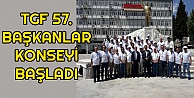 TGF 57. Başkanlar Konseyi Başladı