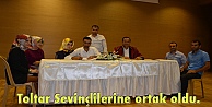 Toltar Sevinçlilerine ortak oldu.