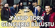 Törk gençlerle buluştu!