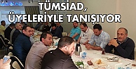 TÜMSİAD, üyeleriyle tanışıyor