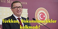 Türkkan: Dokunulmazlıklar kalkmadı!