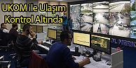 UKOM ile Ulaşım Kontrol Altında