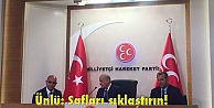 Ünlü: Safları sıklaştırın!