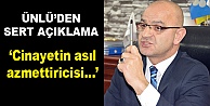 Ünlü'den sert açıklama!