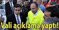 Vali açıklama yaptı!