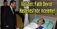 Vali Aksoy, Fatih Devlet Hastenesinde incelemelerde bulundu