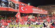 Vatan Nöbeti sürüyor!