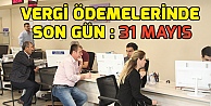 Vergi Ödemelerinde Son gün 31 Mayıs!