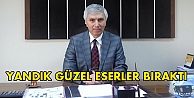 Yandık güzel eserler bıraktı!