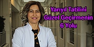 Yarıyıl Tatilini Güzel Geçirin