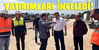 Yatırımları inceledi