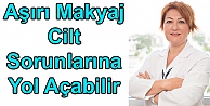 Yazın Aşırı Makyaj Cilt Sorunlarına Yol Açabilir