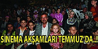 Yazlık Sinema akşamları Temmuz sonu!