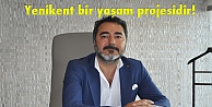 Yenikent bir yaşam projesidir!