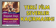 Yerli film sevenler kaçırmasın
