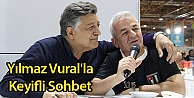 Yılmaz Vural'la Keyifli Sohbet