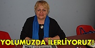 Yolumuzda ilerliyoruz