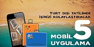 Yurt Dışı Tatilinde İşinizi Kolaylaştıracak 5 Mobil Uygulama