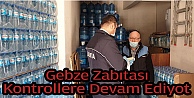 Zabıtadan Gebze'de Seri Denetimler