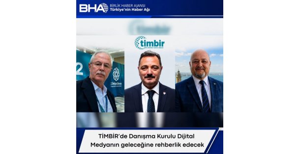 TİMBİRde Danışma Kurulu Dijital Medyanın Geleceğine Rehberlik Edecek