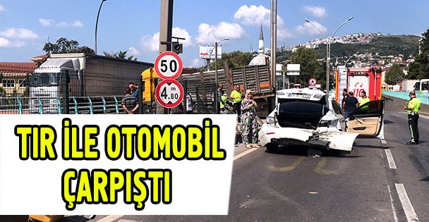 Tır ile otomobil çarpıştı