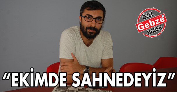 Tiyatro aşkımızla Ekim'de sahnedeyiz