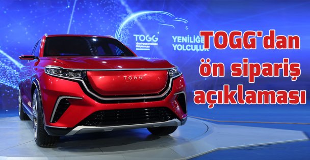 TOGG'dan ön sipariş açıklaması