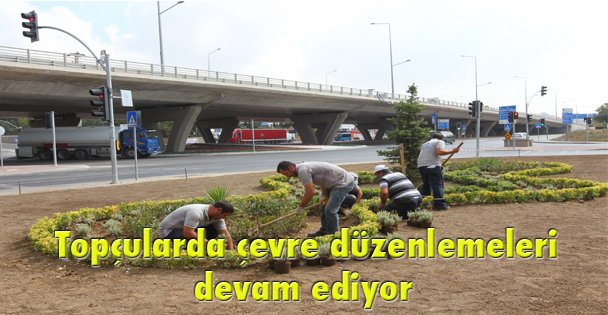 Topçularda çevre düzenlemeleri devam ediyor