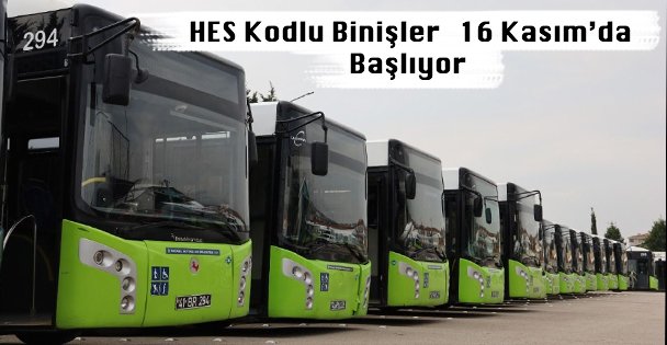 Toplu Taşımada HES Kodlu Binişler   16 Kasım'da Başlıyor