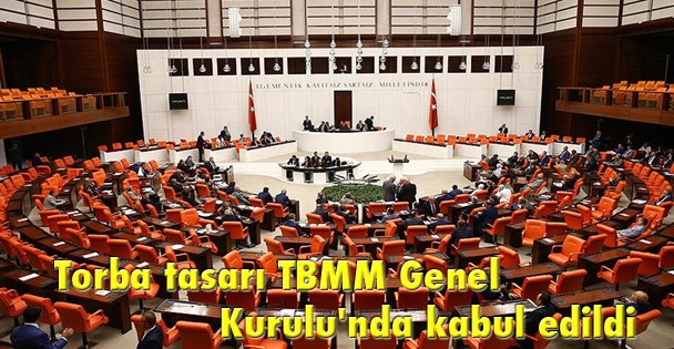 Torba tasarı TBMM Genel Kurulu'nda kabul edildi