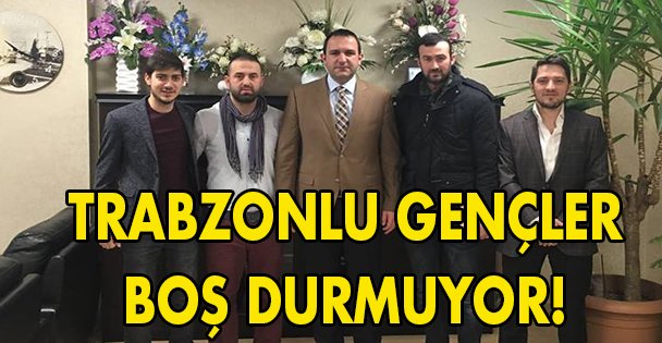 Trabzonlu Gençler boş durmuyor!