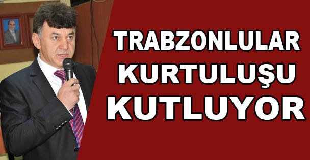 Trabzonlular kurtuluşu kutluyor