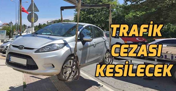 Trafik güvenliğini tehdit etmeyen park halindeki araçlar otoparka çekilmeyecek