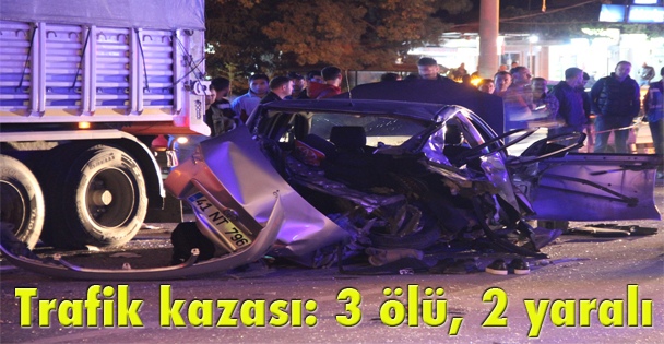 Trafik kazası: 3 ölü, 2 yaralı