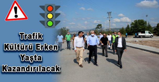 Trafik Kültürü Erken Yaşta Kazandırılacak