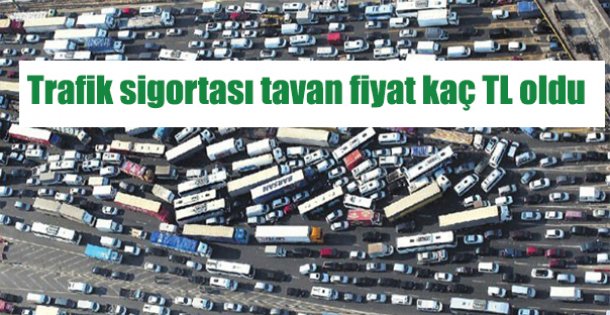 Trafik sigortasında tavan fiyat belli oldu!