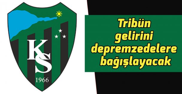 Tribün gelirini depremzedelere bağışlayacak