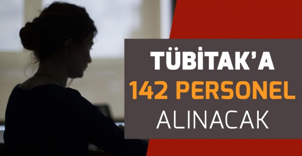 TÜBİTAK'a 142 personel alınacak