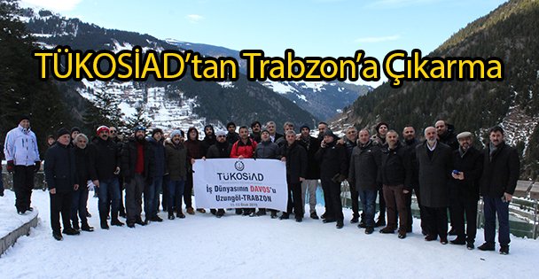 TÜKOSİAD'tan Trabzon'a Çıkarma