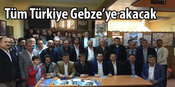 Tüm Türkiye Gebze'ye akacak