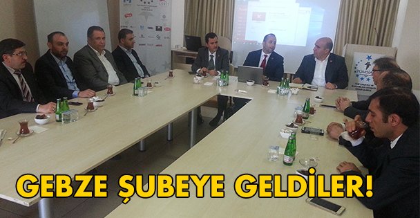 TÜMSİAD Gebze Şubesi'ne geldi