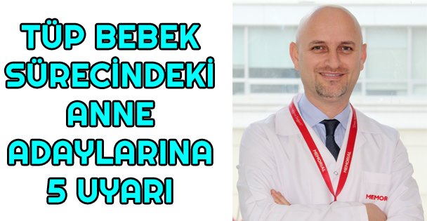 Tüp Bebek Sürecindeki Anne Adaylarına 5 Uyarı