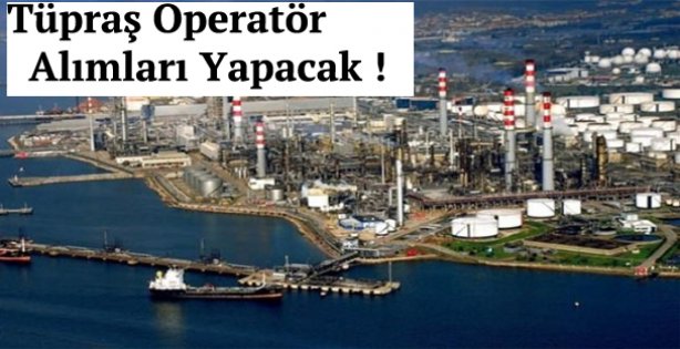 Tüpraş Operatör Alımları Yapacak