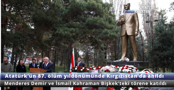 Türk Dünyası Gazeteciler Federasyonu Atatürk'ü Kırgızistan'da Andı