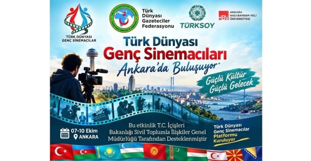 Türk Dünyasının Genç Sinemacıları Ankara'da buluşacak