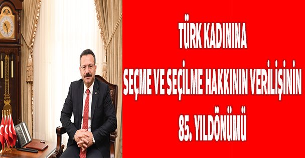 TÜRK KADININA SEÇME VE SEÇİLME HAKKININ VERİLİŞİNİN 85. YILDÖNÜMÜ