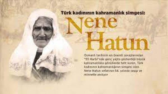 Türk kadınının cesaret ve kahramanlığının simgesi: Nene Hatun