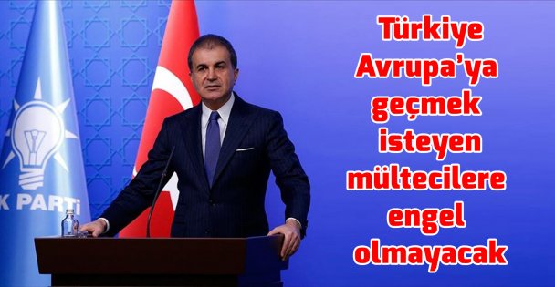 Türkiye Avrupa'ya geçmek isteyen mültecilere engel olmayacak