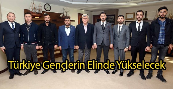 Türkiye Gençlerin Elinde Yükselecek
