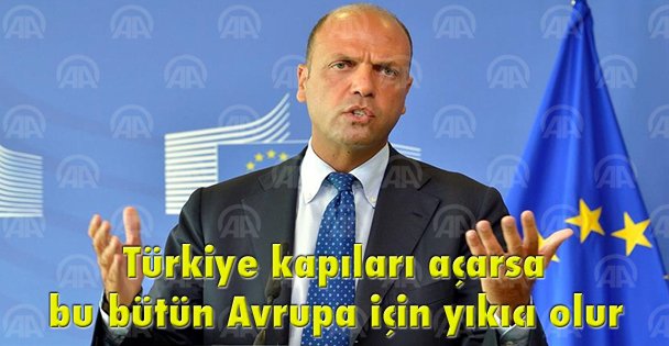 Türkiye kapıları açarsa bu bütün Avrupa için yıkıcı olur